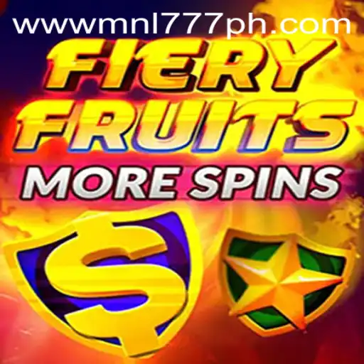 FieryFruitsMoreSpins: A Thrilling Adventure in Casino Gaming with MNL777 Login