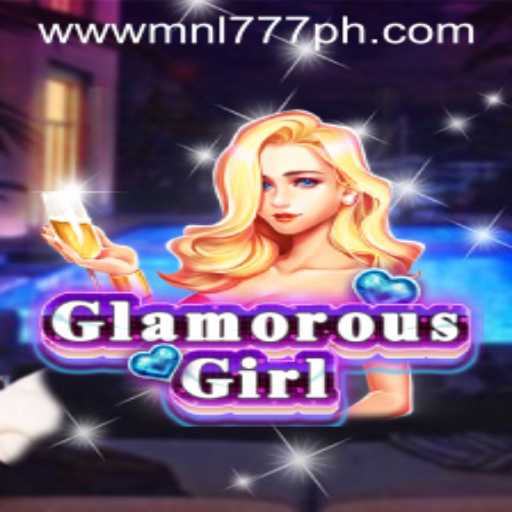 Exploring GlamorousGirl: An In-Depth Look at This Exciting Game and the MNL777 Login Experience