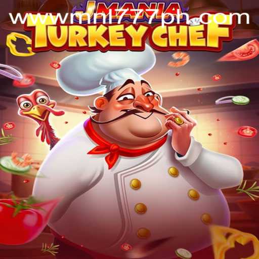 JManiaTurkeyChef: A Culinary Adventure with MNL777 Login