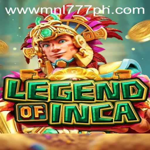 Legend of Inca: An Adventure Awaits with MNL777 Login