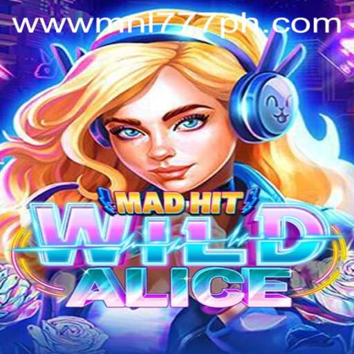 Exploring MadHitWildAlice: A Thrilling Adventure with MNL777 Login