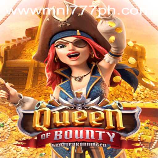Discover the Thrilling World of QueenofBounty: A Modern Gaming Adventure