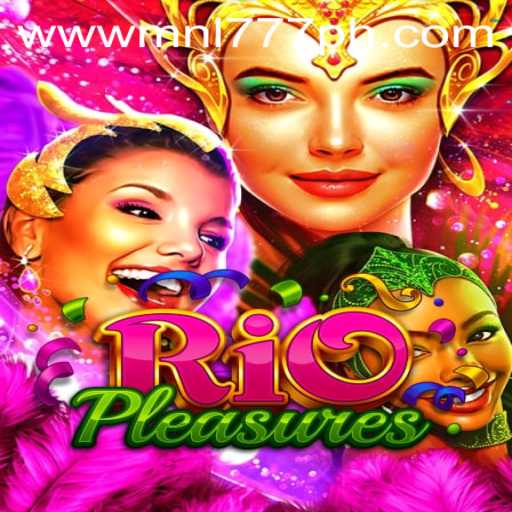 Exploring the Exciting World of RioPleasures and MNL777 Login